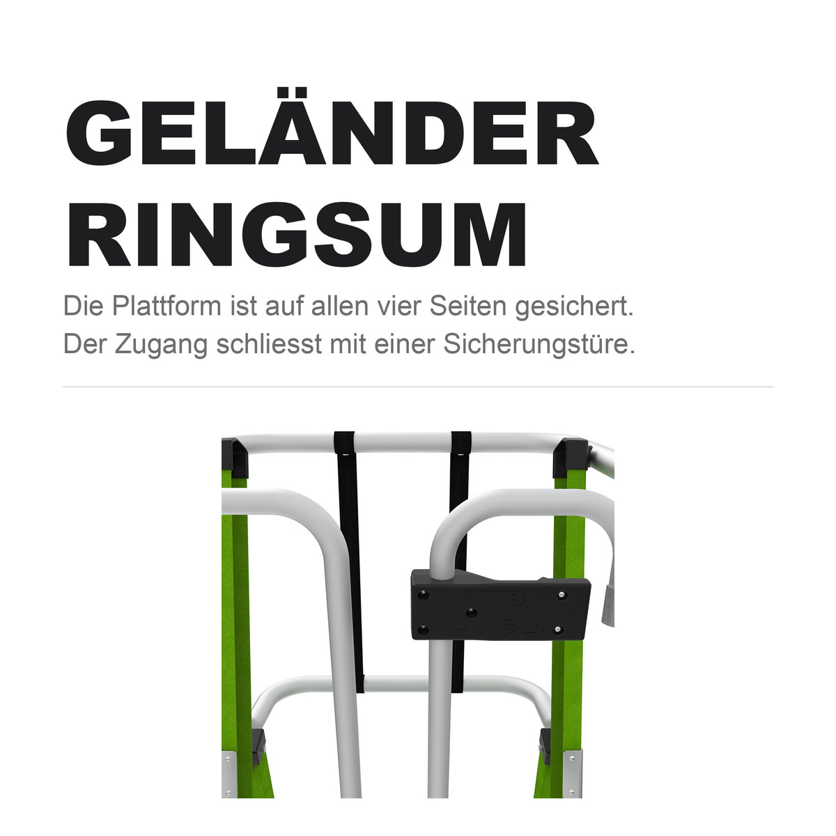 Geländer und Sicherungstüre der Safety Cage 2.0, Plattform auf allen vier Seiten gesichert